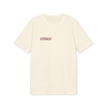 Tee Shirt "LITERALLY"