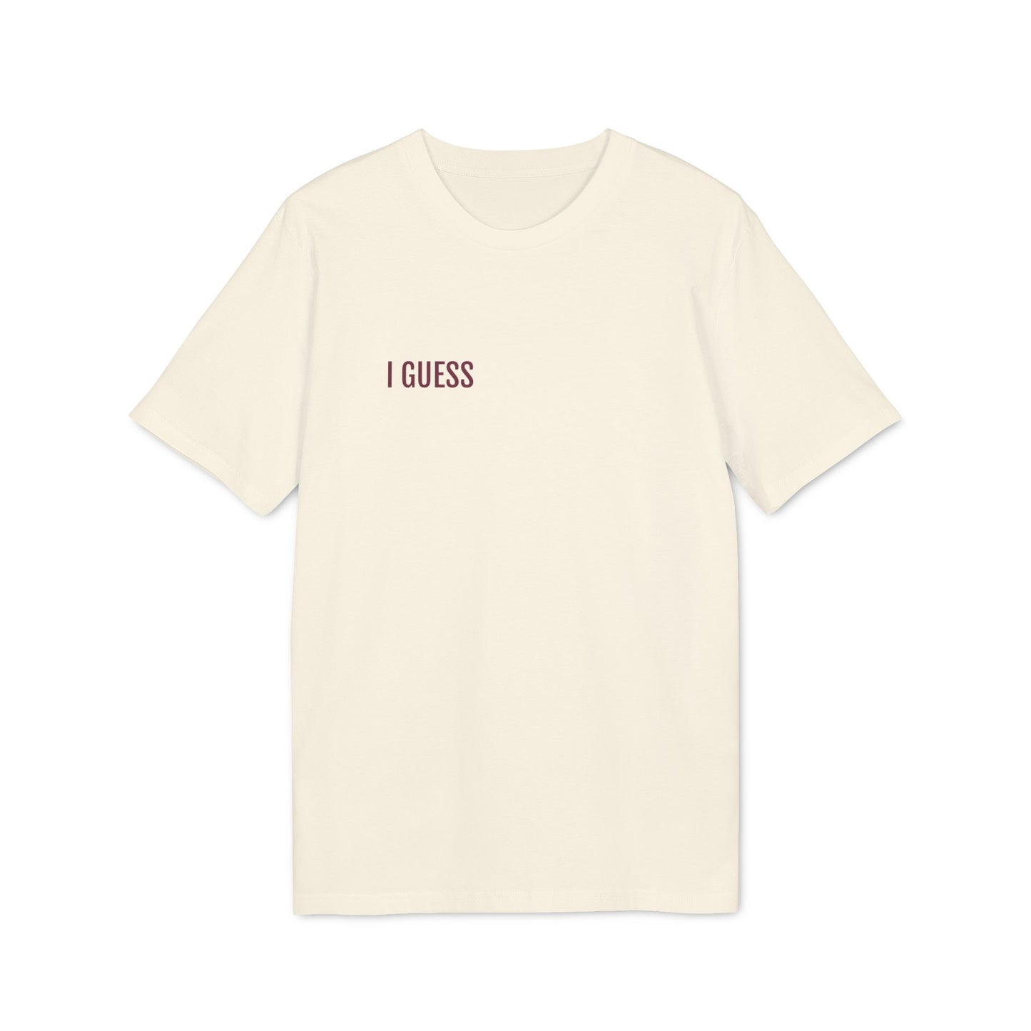 Tee Shirt "I GUESS"