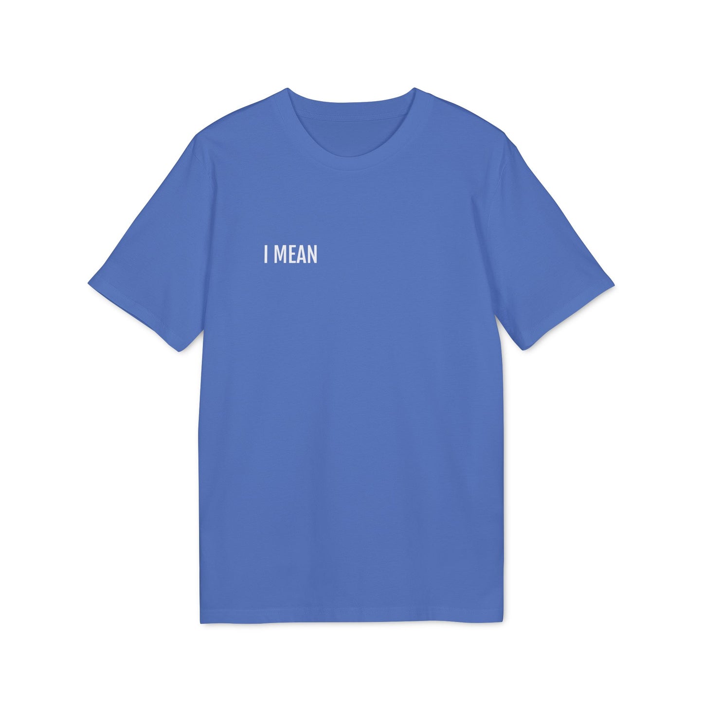 Tee Shirt "I MEAN"