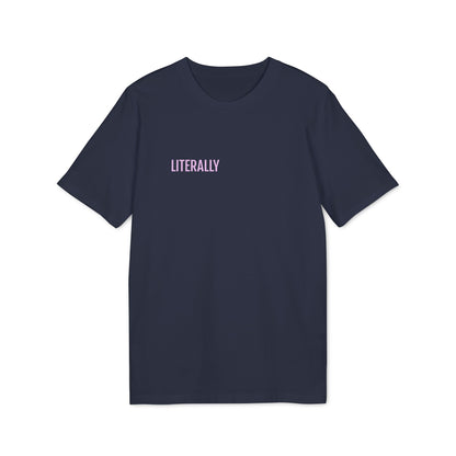 Tee Shirt "LITERALLY"