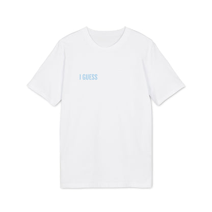 Tee Shirt "I GUESS"