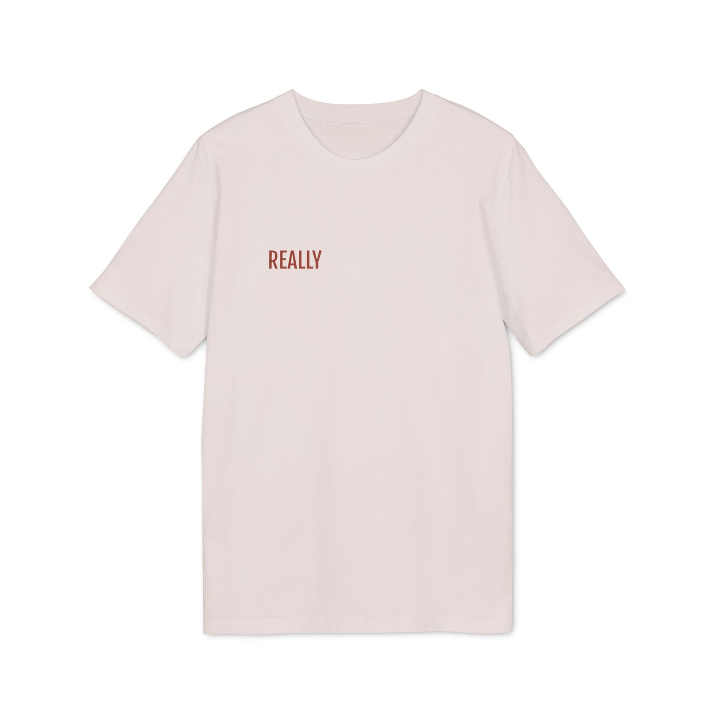 Tee Shirt "REALLY"