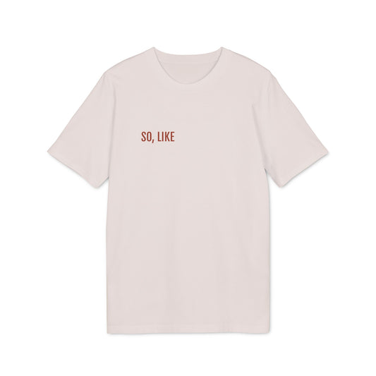 Tee Shirt "SO, LIKE"